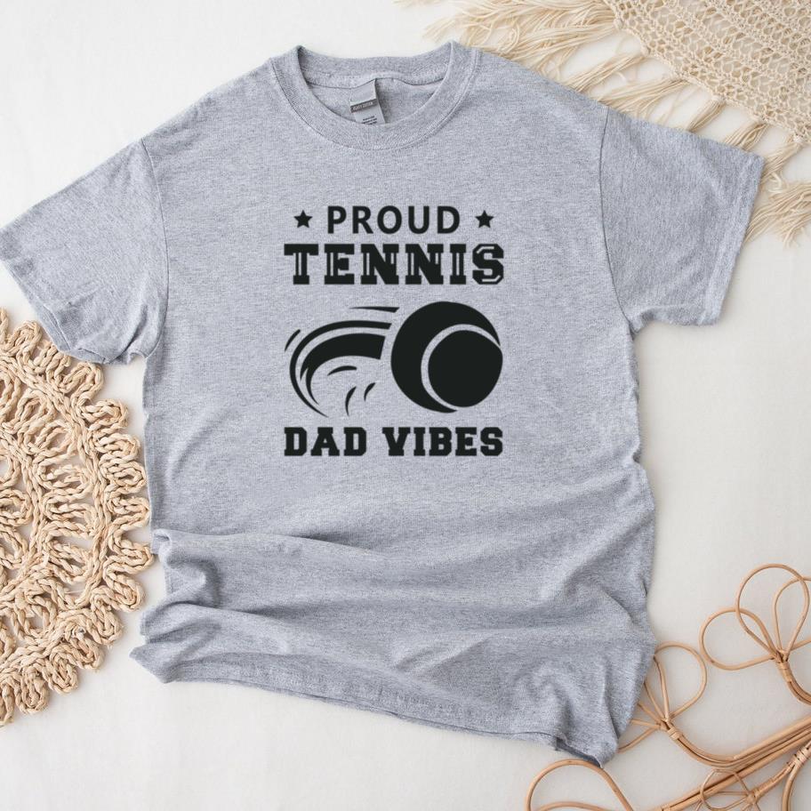 Proud Tennis Dad Vibes Design T-Shirt